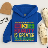 Equality Is Greater Than Division Math Hoodie