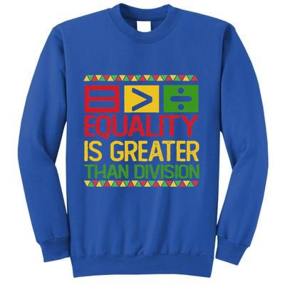 Equality Is Greater Than Division Math Sweatshirt