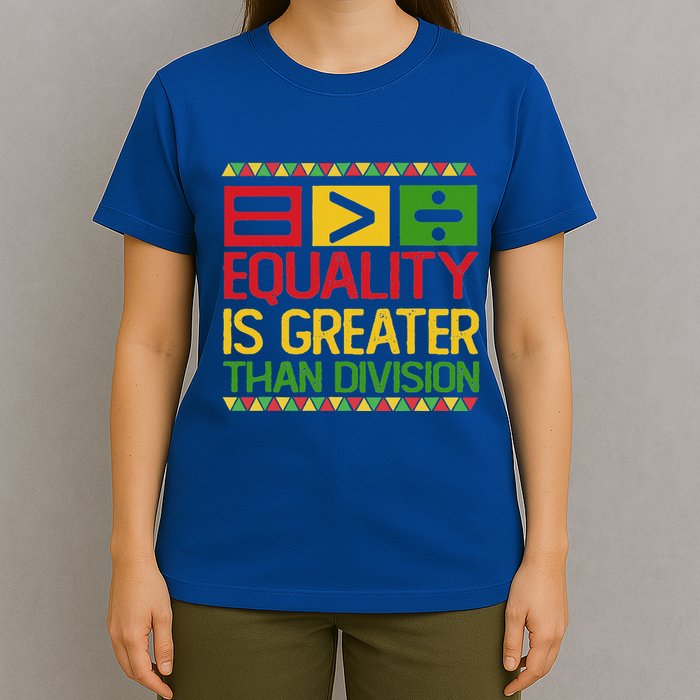Equality Is Greater Than Division Math T-Shirt