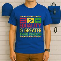 Equality Is Greater Than Division Math T-Shirt