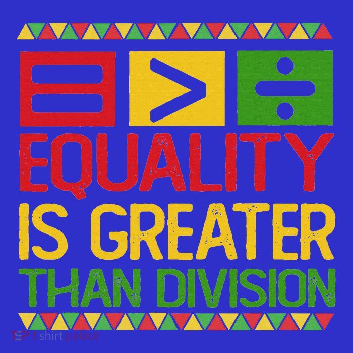 Equality Is Greater Than Division Math Tall T-Shirt