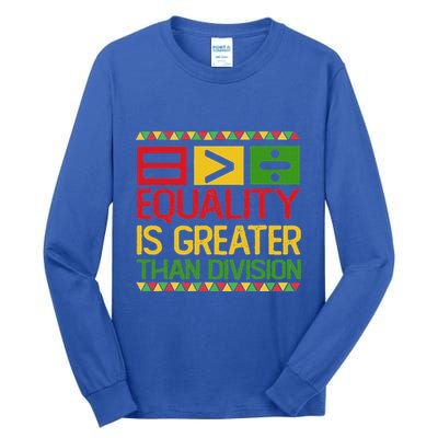 Equality Is Greater Than Division Math Tall Long Sleeve T-Shirt