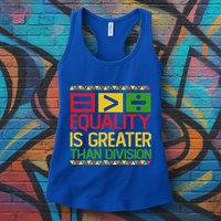 Equality Is Greater Than Division Math Womens Tank Top
