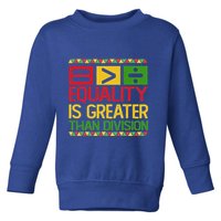 Equality Is Greater Than Division Math Toddler Sweatshirt