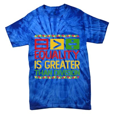 Equality Is Greater Than Division Math Tie-Dye T-Shirt