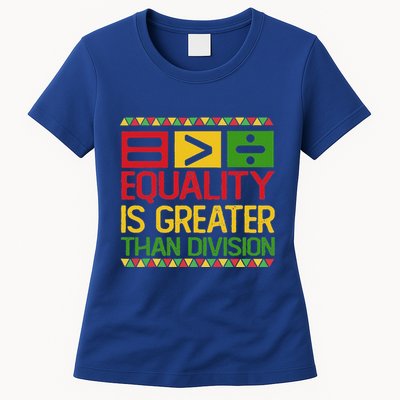 Equality Is Greater Than Division Math Womens T-Shirt
