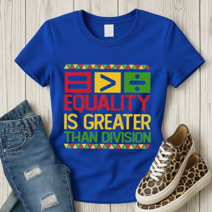 Equality Is Greater Than Division Math Womens T-Shirt