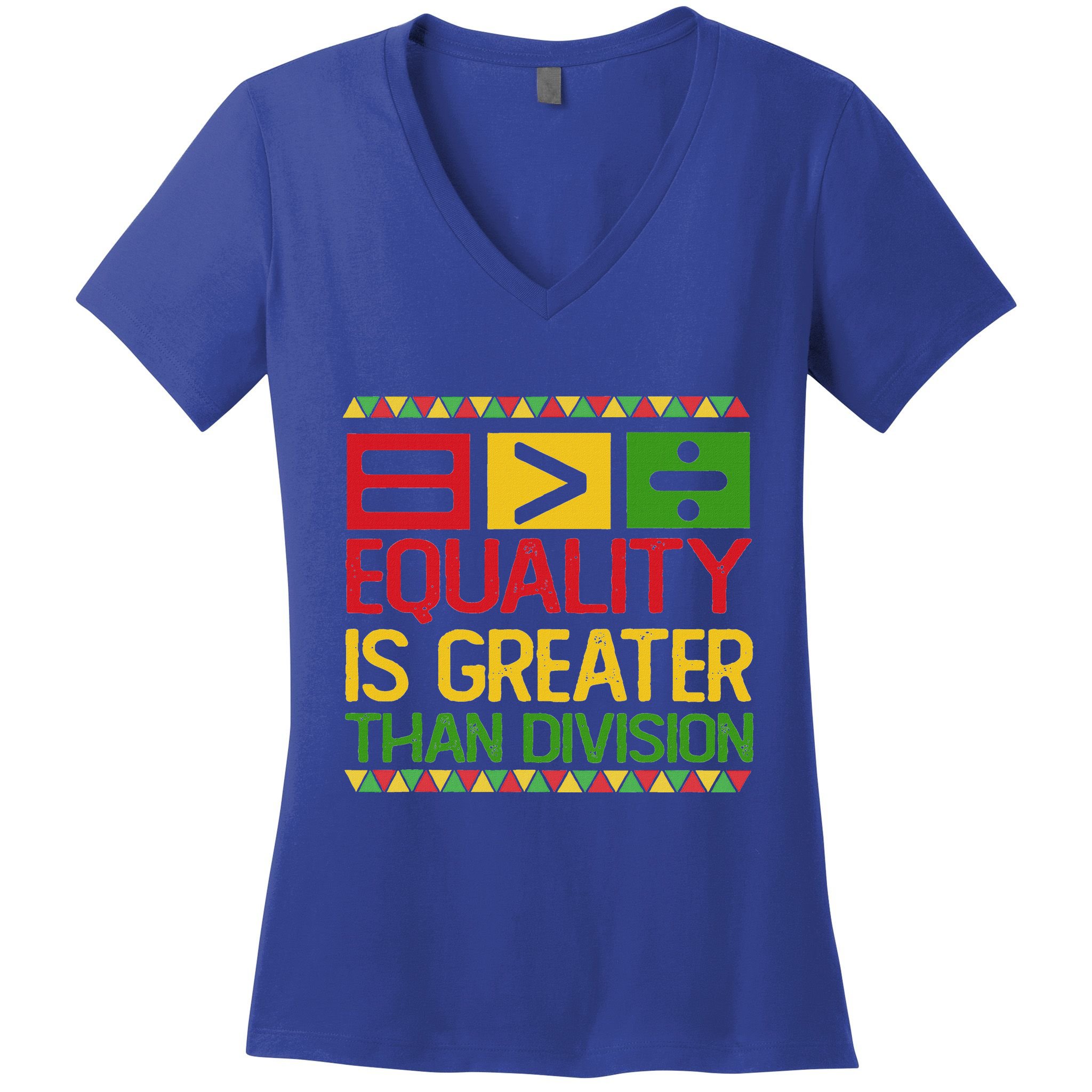 Equality Is Greater Than Division Math Women's V-Neck T-Shirt
