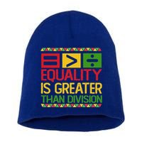 Equality Is Greater Than Division Math Short Acrylic Beanie
