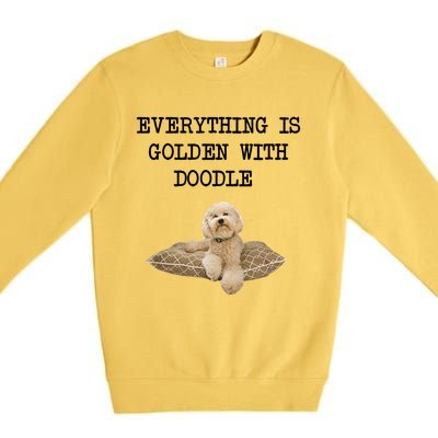 Everything Is Golden With My Goldendoodle Gift Premium Crewneck Sweatshirt