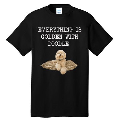 Everything Is Golden With My Goldendoodle Gift Tall T-Shirt