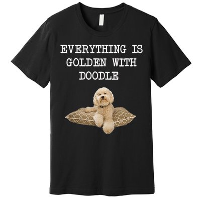 Everything Is Golden With My Goldendoodle Gift Premium T-Shirt