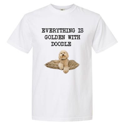 Everything Is Golden With My Goldendoodle Gift Garment-Dyed Heavyweight T-Shirt