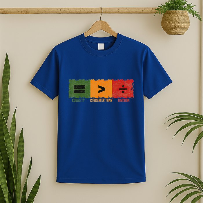 Equality Is Greater Than Division Math T-Shirt