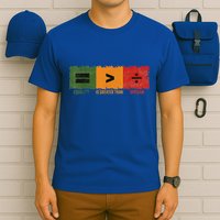 Equality Is Greater Than Division Math T-Shirt