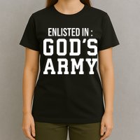 Enlisted In Gods Army T-Shirt