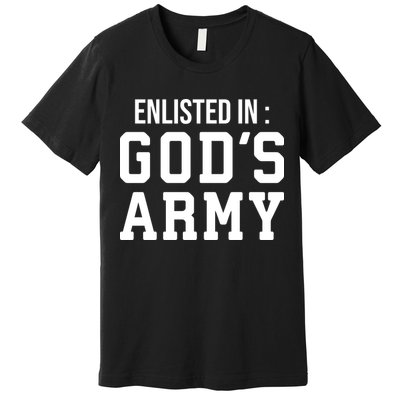 Enlisted In Gods Army Premium T-Shirt
