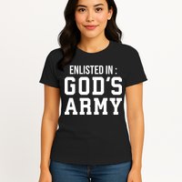 Enlisted In Gods Army Womens T-Shirt