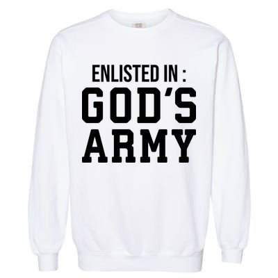 Enlisted In Gods Army Garment-Dyed Sweatshirt
