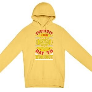 Everyday Is Good Day To Workout Premium Pullover Hoodie