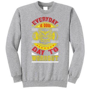 Everyday Is Good Day To Workout Tall Sweatshirt