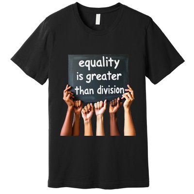 Equality Is Greater Than Division Math Black History Month .Png Premium T-Shirt