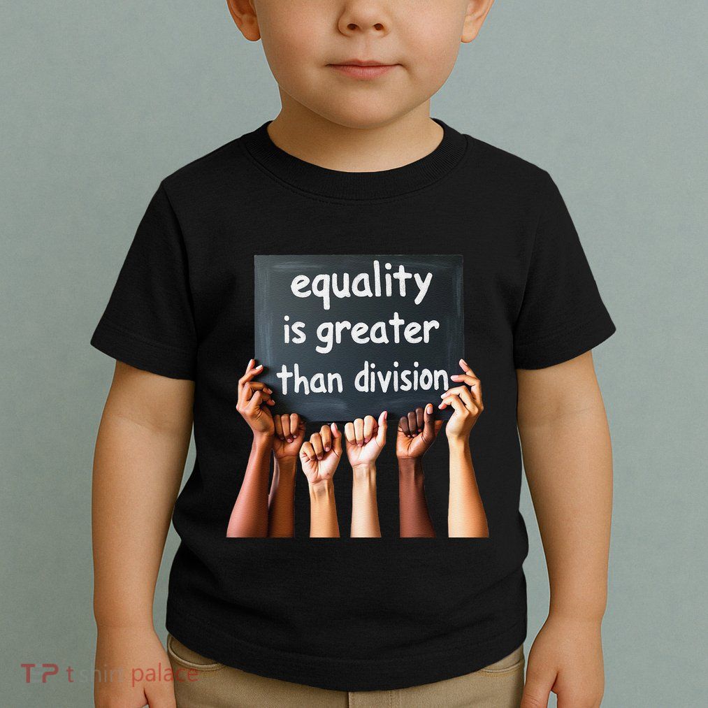 Equality Is Greater Than Division Math Black History Month .Png Toddler T-Shirt