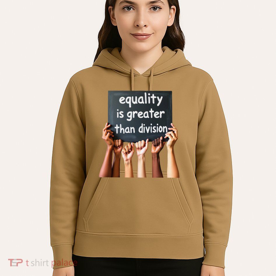 Equality Is Greater Than Division Math Black History Month .Png Hoodie