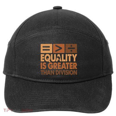 Equality Is Greater Than Division Math Black History Month 7-Panel Snapback Hat