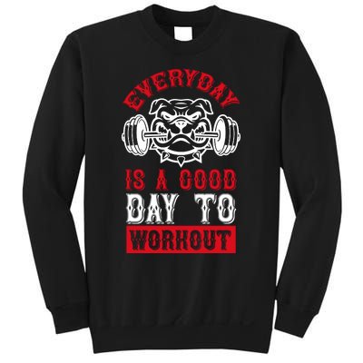 Everyday Is Good Day To Workout Sweatshirt