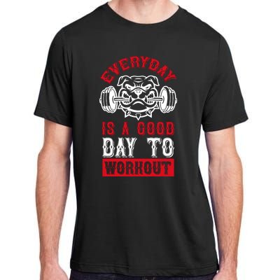 Everyday Is Good Day To Workout Adult ChromaSoft Performance T-Shirt