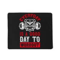 Everyday Is Good Day To Workout Mousepad