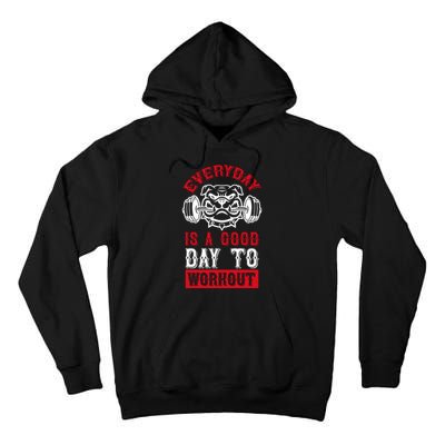 Everyday Is Good Day To Workout Tall Hoodie