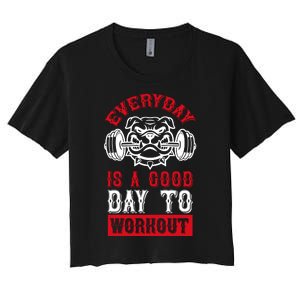 Everyday Is Good Day To Workout Women's Crop Top Tee