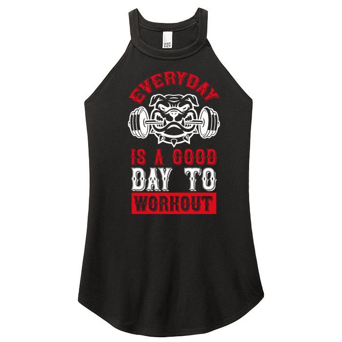 Everyday Is Good Day To Workout Women's Perfect Tri Rocker Tank