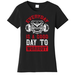 Everyday Is Good Day To Workout Women's T-Shirt