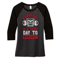 Everyday Is Good Day To Workout Women's Tri-Blend 3/4-Sleeve Raglan Shirt