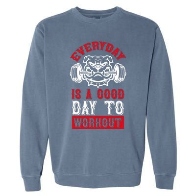 Everyday Is Good Day To Workout Garment-Dyed Sweatshirt