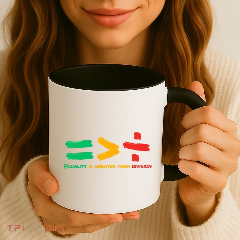 Equality Is Greater Than Division Coffee Mug