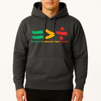 Equality Is Greater Than Division Hoodie