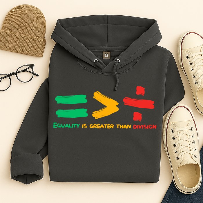 Equality Is Greater Than Division Hoodie