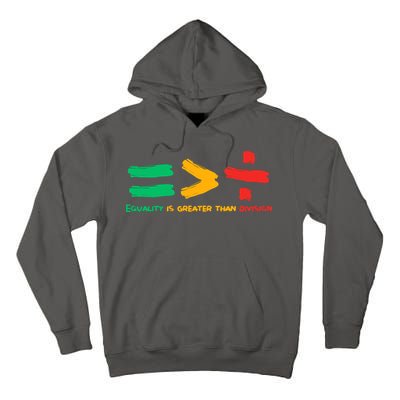 Equality Is Greater Than Division Tall Hoodie