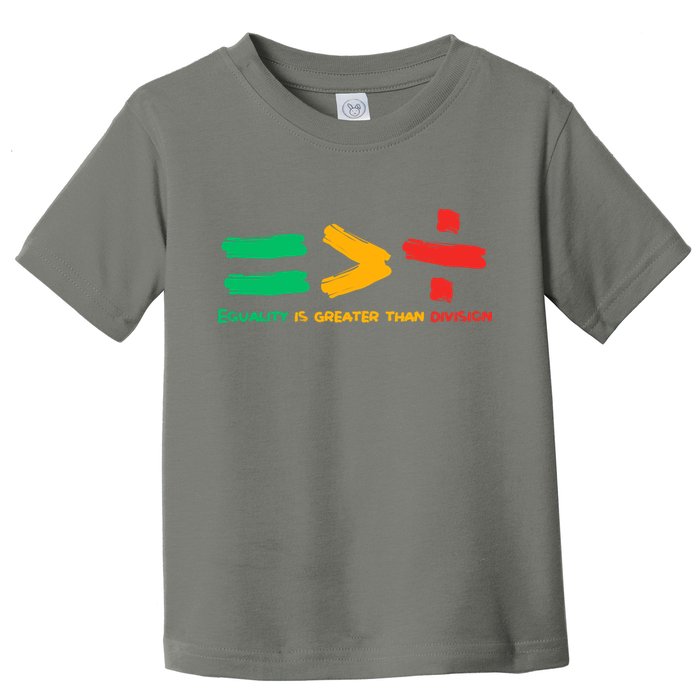 Equality Is Greater Than Division Toddler T-Shirt