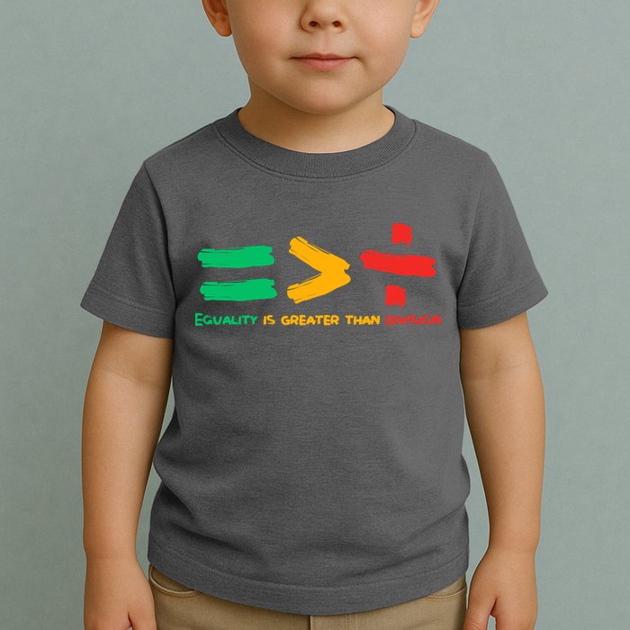 Equality Is Greater Than Division Toddler T-Shirt