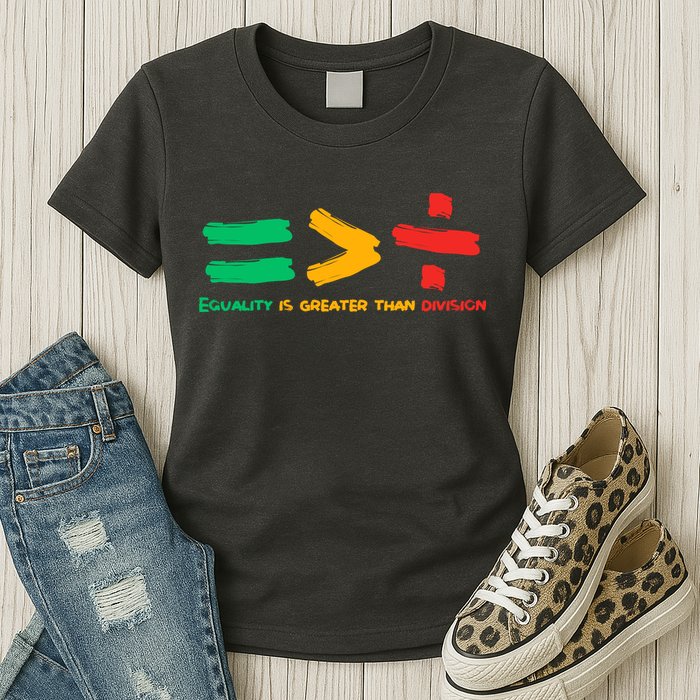 Equality Is Greater Than Division Womens T-Shirt