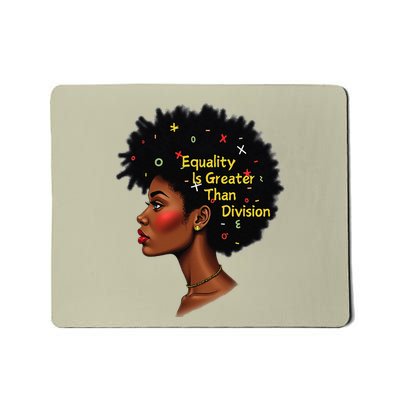 Equality Is Greater Than Division Math Black History Month .Png Mousepad