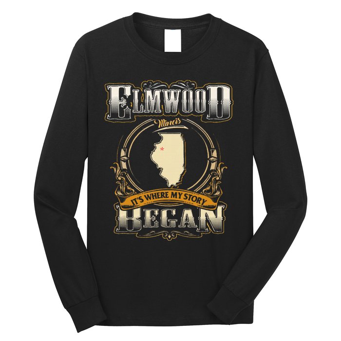 Elmwood Illinois Hometown Where My Story Began Long Sleeve Shirt