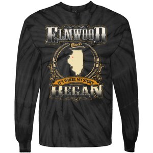 Elmwood Illinois Hometown Where My Story Began Tie-Dye Long Sleeve Shirt