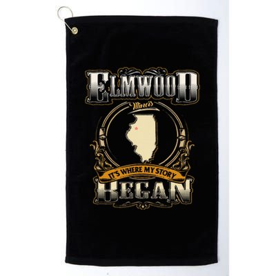 Elmwood Illinois Hometown Where My Story Began Platinum Collection Golf Towel