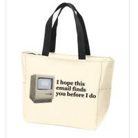 Emotionalclub I Hope This Email Finds You Before I Do Zip Tote Bag